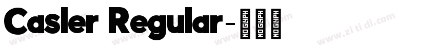 Casler Regular字体转换 Casler Regular字体转换